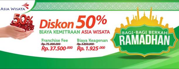 Promo Ramadhan Discount 50% Franchise Fee Dari Waralaba Asia Wisata