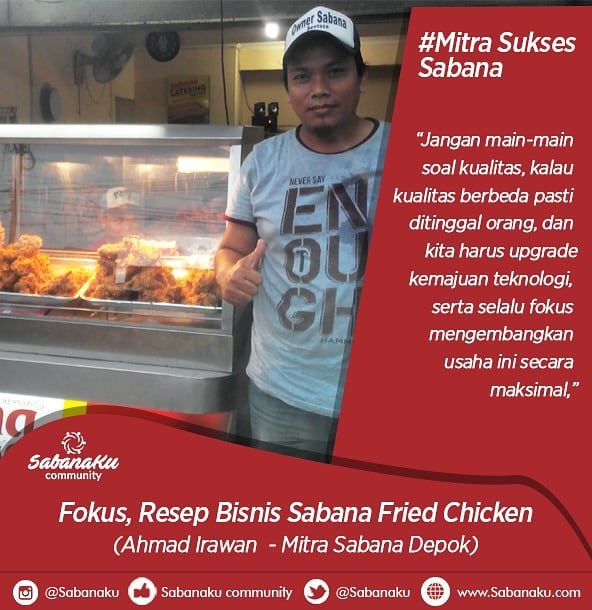 Inilah Ahmad Irawan, Mitra Sukses Sabana Fried Chicken dari Depok